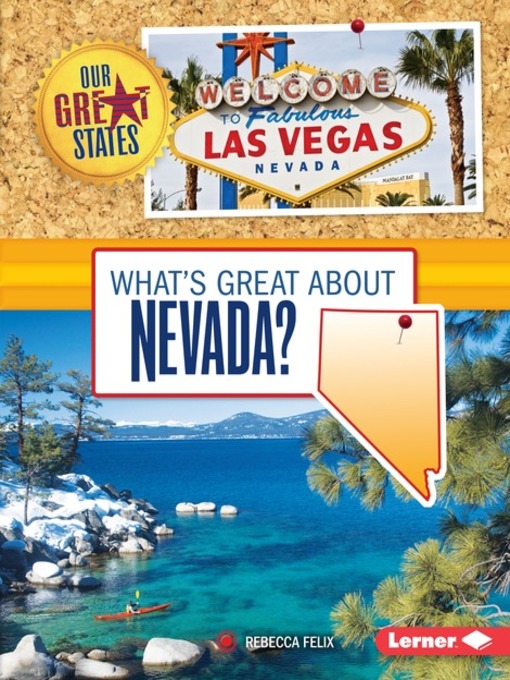 Title details for What's Great about Nevada? by Rebecca Felix - Available